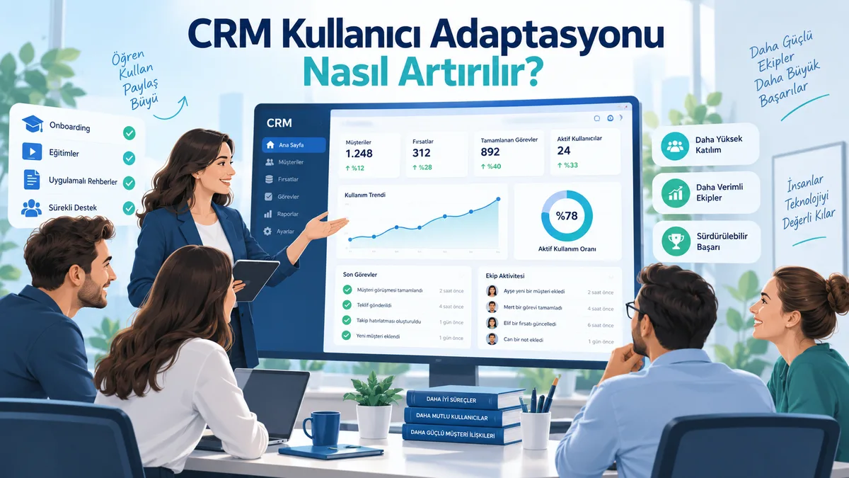 CRM Kullanıcı Adaptasyonu Nasıl Artırılır?